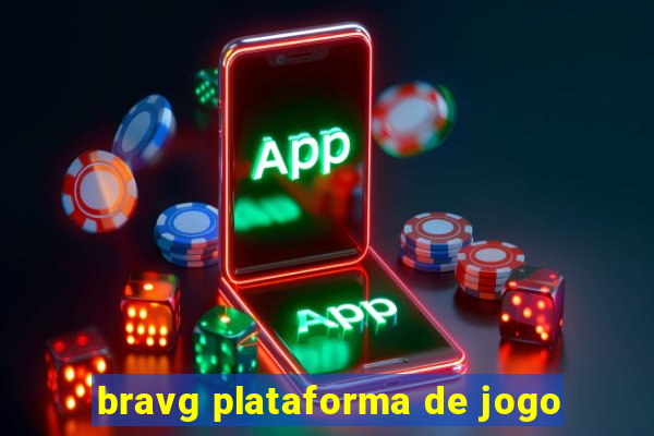 bravg plataforma de jogo